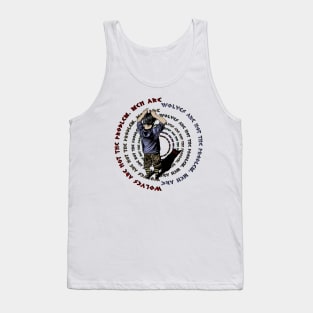 Wolves are not the problem. Man is Tank Top